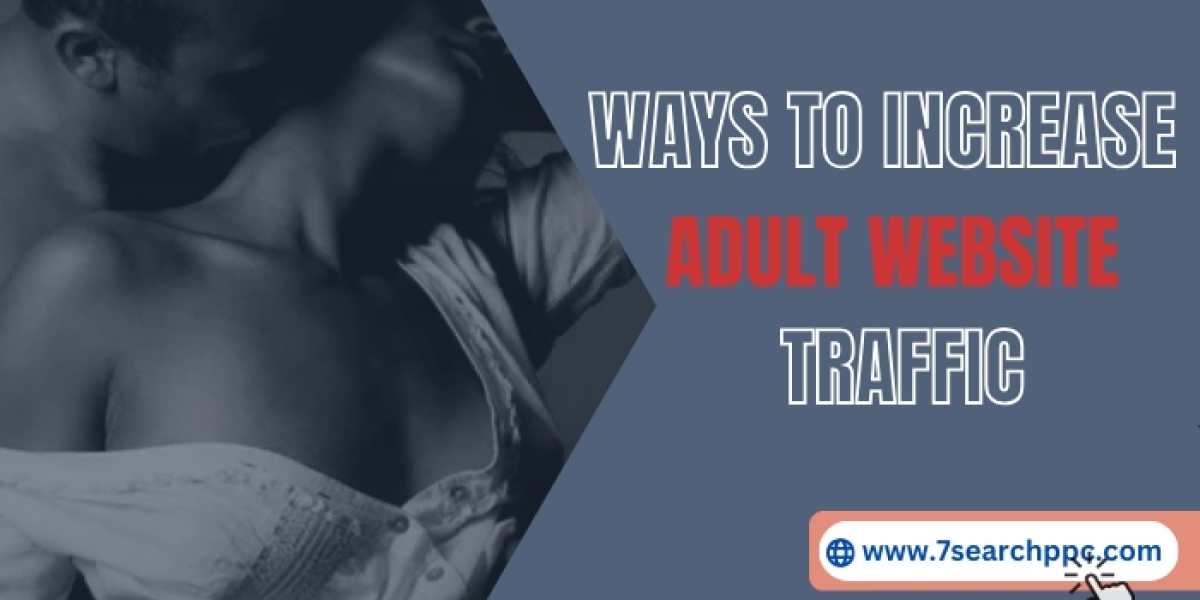 Ways to Increase Adult Website Traffic