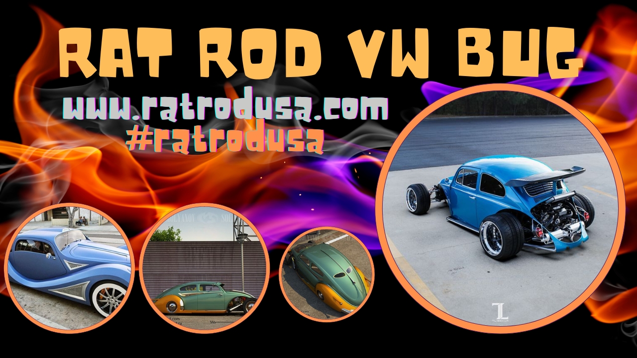 The best techniques for turning a VW Bug into a Rat Rod: Tips and tricks for refurbishing your car - Rat Rod, Street Rod, and Hot Rod Car Shows