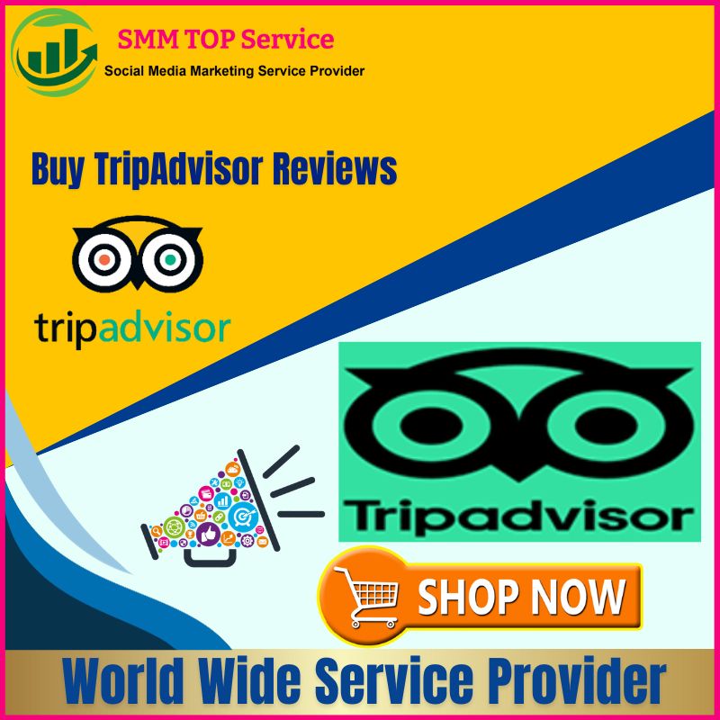 Buy TripAdvisor Reviews - Real, Non-Drop, Permanent & Safe