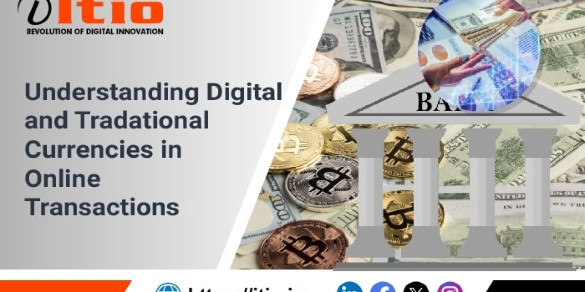 Understanding Digital And Traditional Currencies In Online Transactions