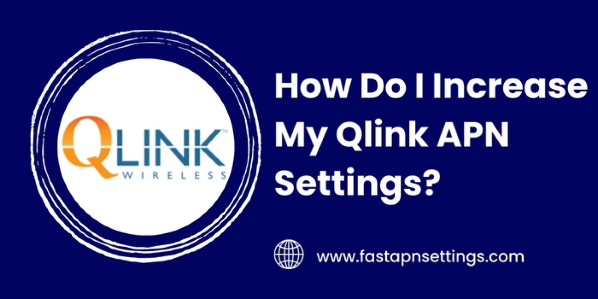 How Do I Increase My Qlink APN Settings?