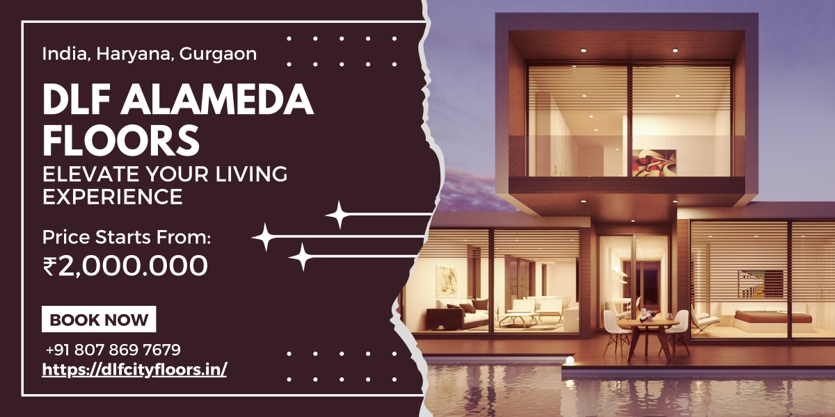 Unveiling Luxury Living: DLF Alameda Floors in Gurgaon