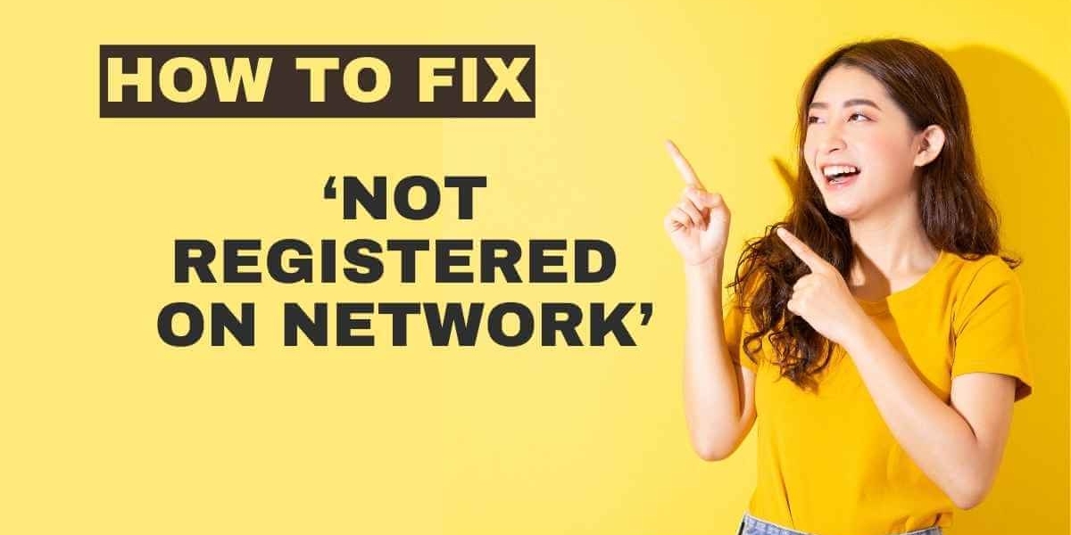 How to Fix Not Registered on Network Error on Your Smartphone