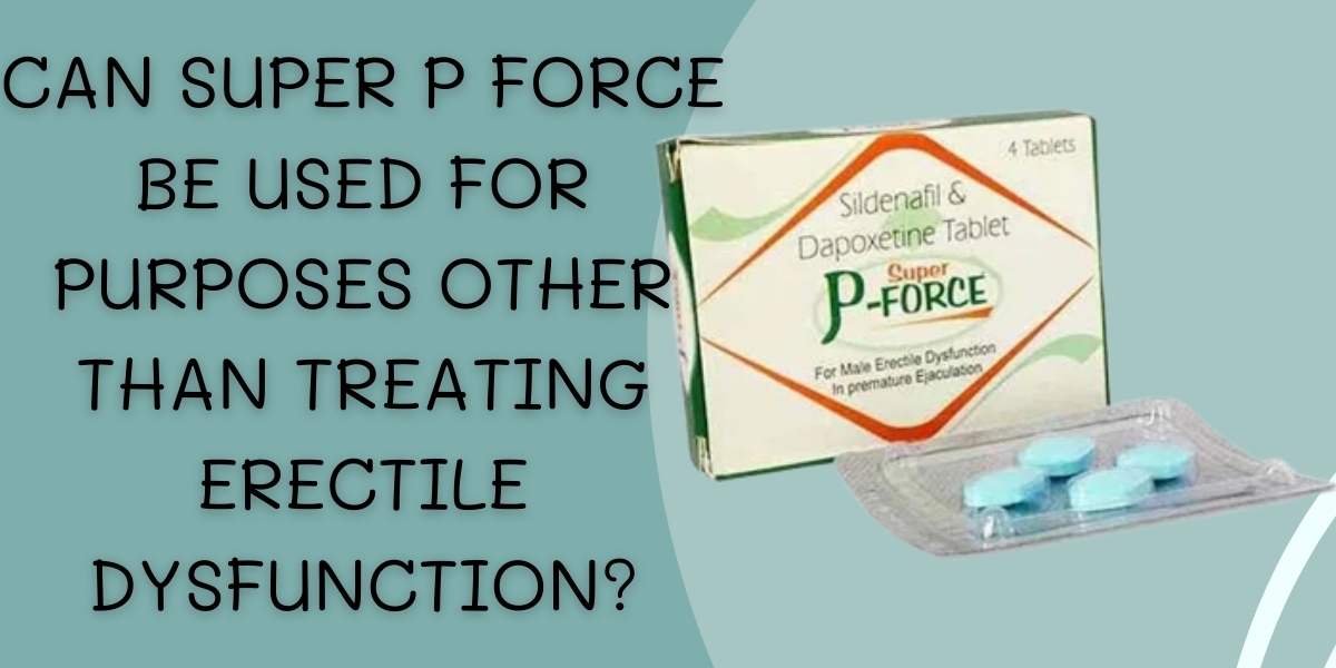 Can Super P Force be used for purposes other than treating erectile dysfunction?