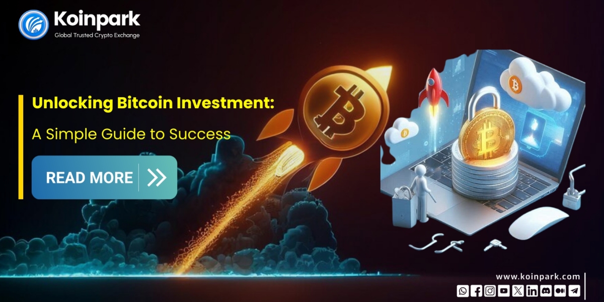 Unlocking Bitcoin Investment: A Simple Guide to Success