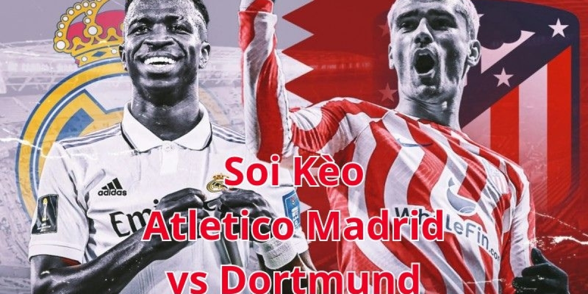 Soi Kèo Atletico Madrid vs Dortmund 2h00 ngày 11 tại Cúp C1