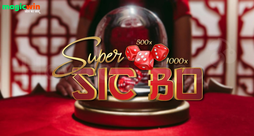 Super Sic Bo - Magicwin Official | Magic Win Casino | Magicwin Download