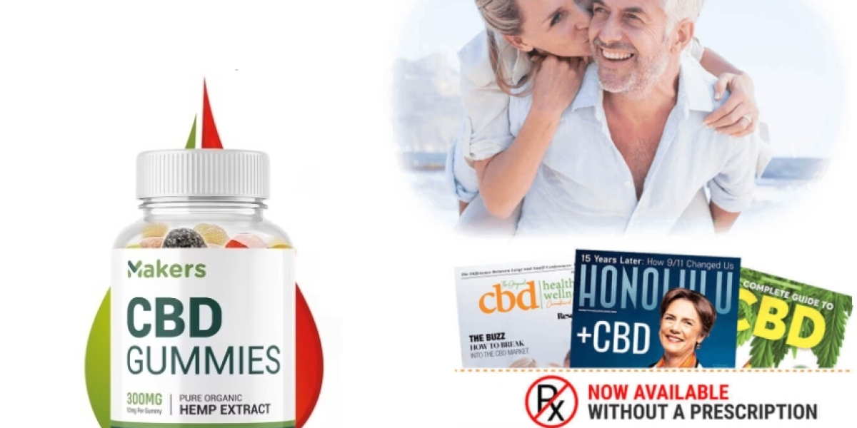 Makers CBD Gummies Price (USA) Reviews And Working Process