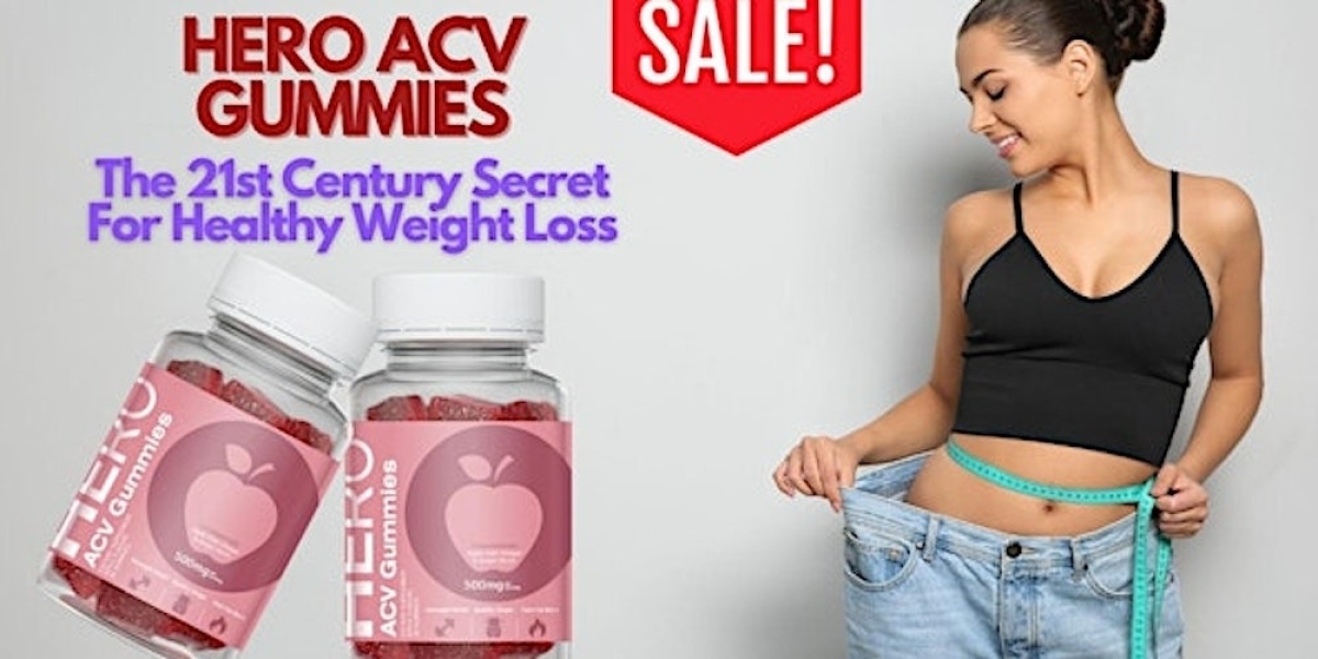 Hero ACV Gummies Fat Burner (Official Website) – Does It Work?