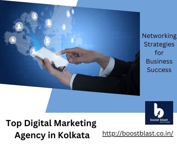 Unlocking Business Success: Networking Strategies in Digital Marketing - Boost Blast