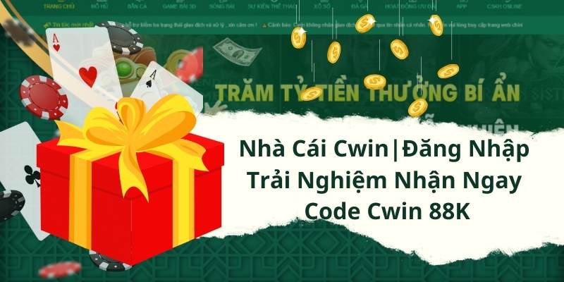 Nhà Cái Cwin|Đăng Nhập Trải Nghiệm Nhận Ngay Code Cwin 88K