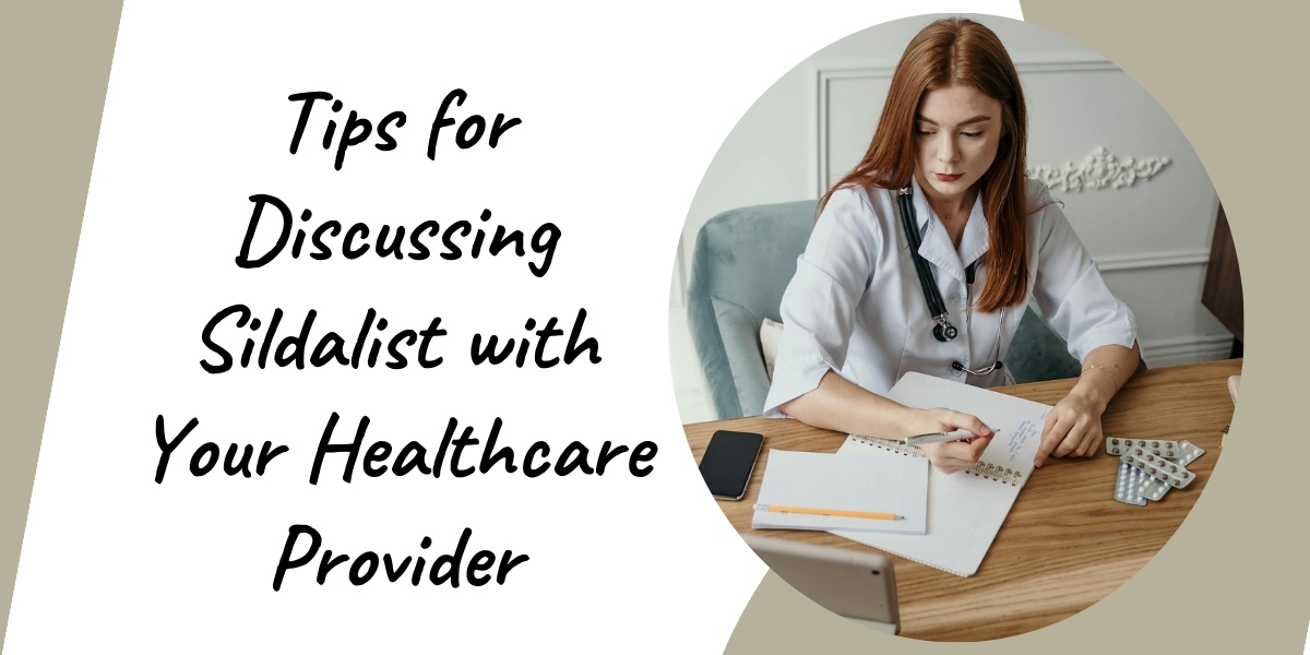 Tips for Discussing Sildalist with Your Healthcare Provider