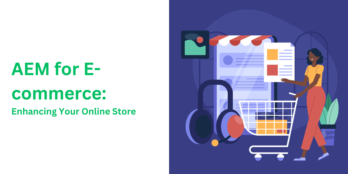 AEM for E-commerce: Enhancing Your Online Store