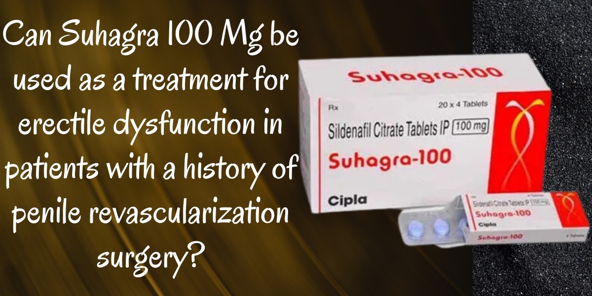 Can Suhagra 100 Mg be used as a treatment for erectile dysfunction in patients with a history of penile revascularizatio