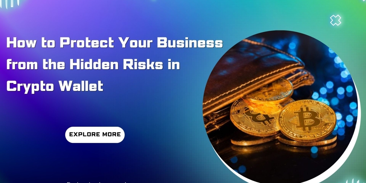 How to Protect Your Business from the Hidden Risks in Crypto Wallet