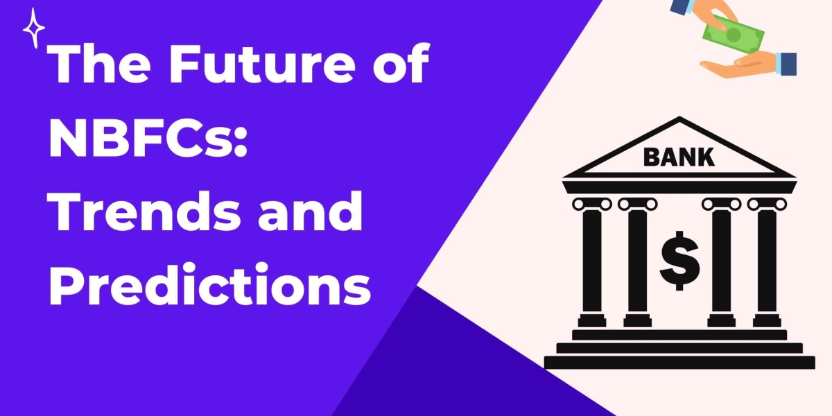 The Future of NBFCs: Trends and Predictions