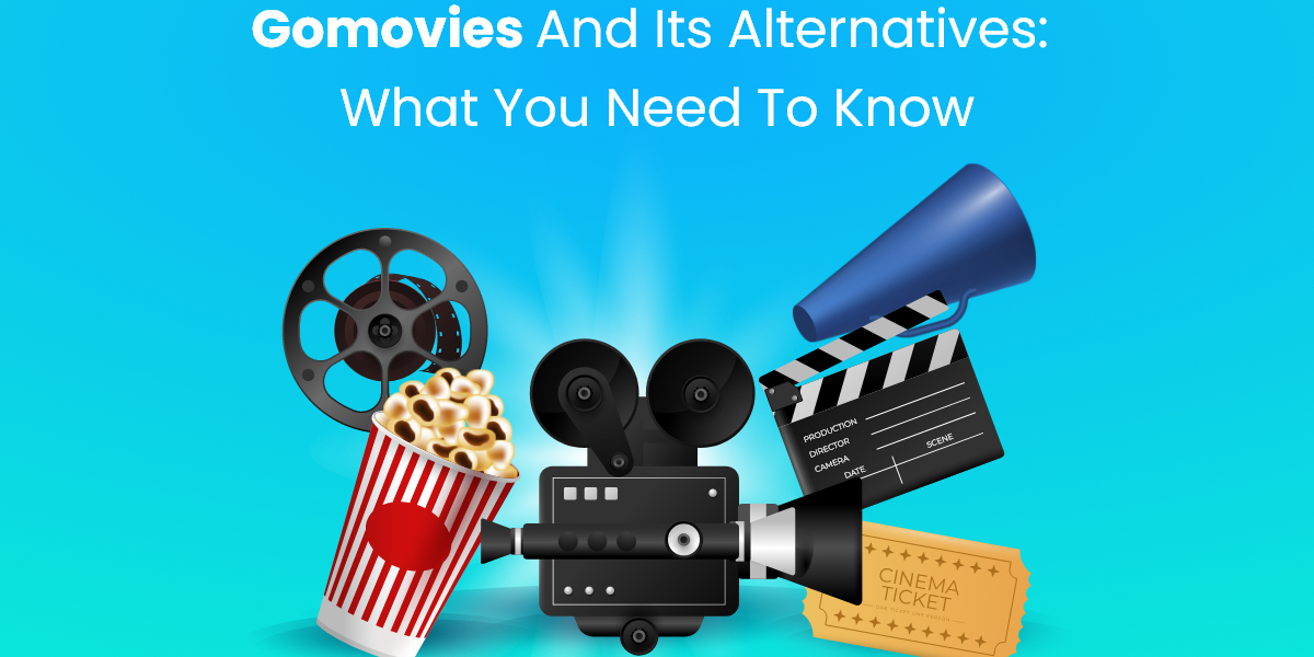 GoMovies and Its Alternatives: What You Need to Know