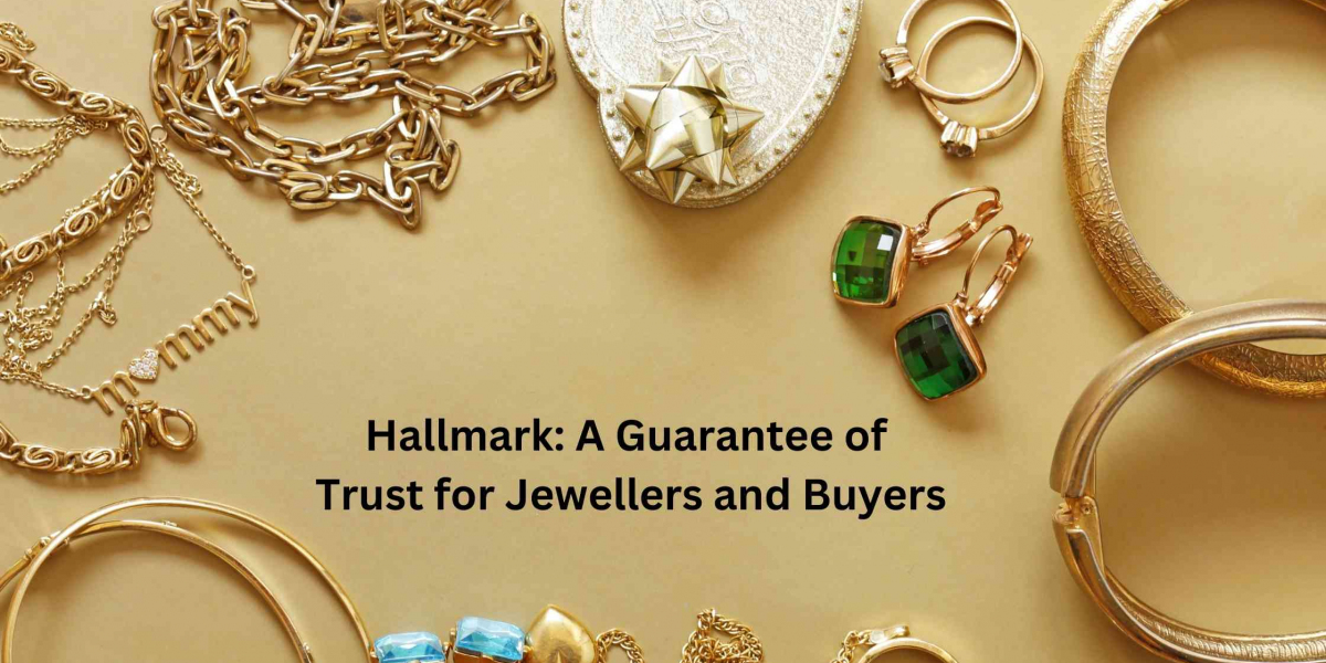 Hallmark: A Guarantee of Trust for Jewellers and Buyers