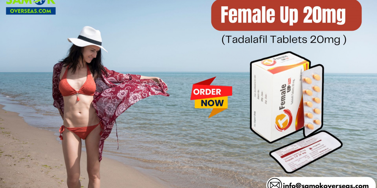 Female Up 20mg: A Fantastic Medication to Fix Female Sensual Dysfunction