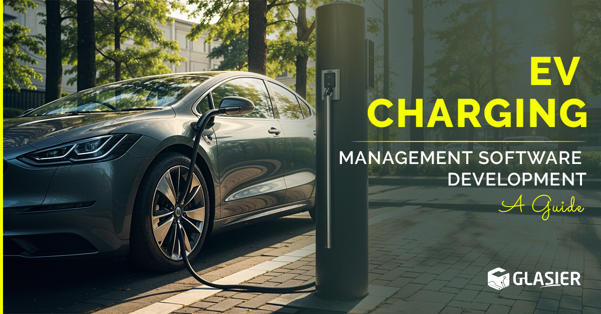 EV charging management software Development: A Guide