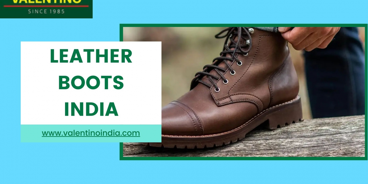 Why Every Man Needs a Pair of Leather Boots Made in India