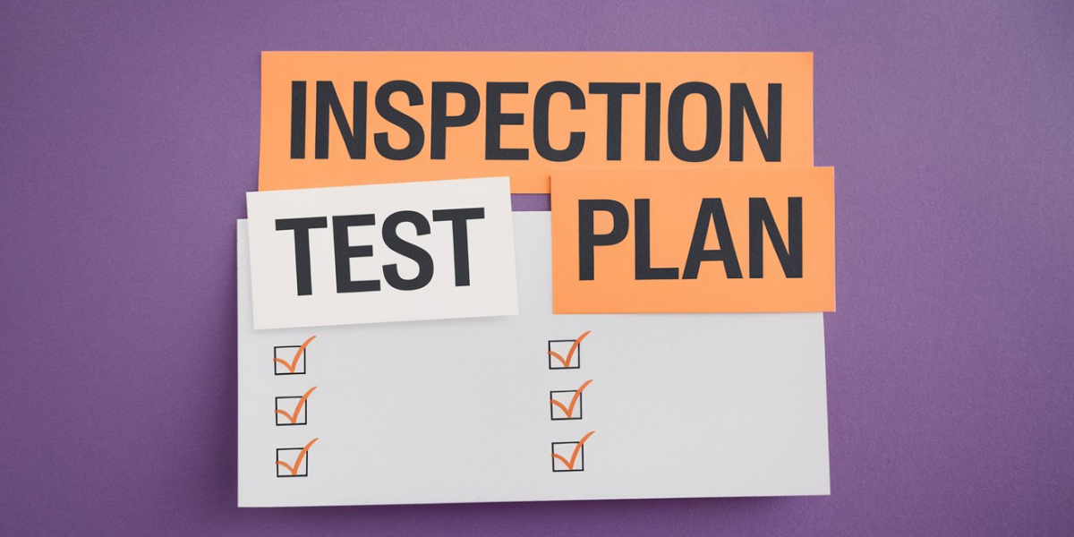 The Art of Precision: Designing an Effective Inspection Test Plan in Quality Control