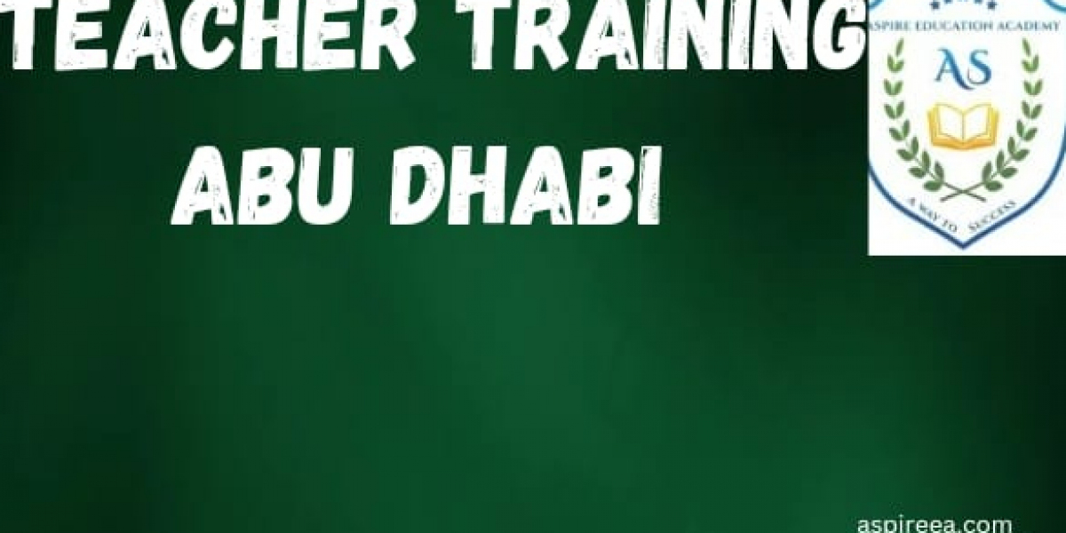 Top Teacher Training Courses in Abu Dhabi and Dubai: Get Your Teaching Qualification in the UAE