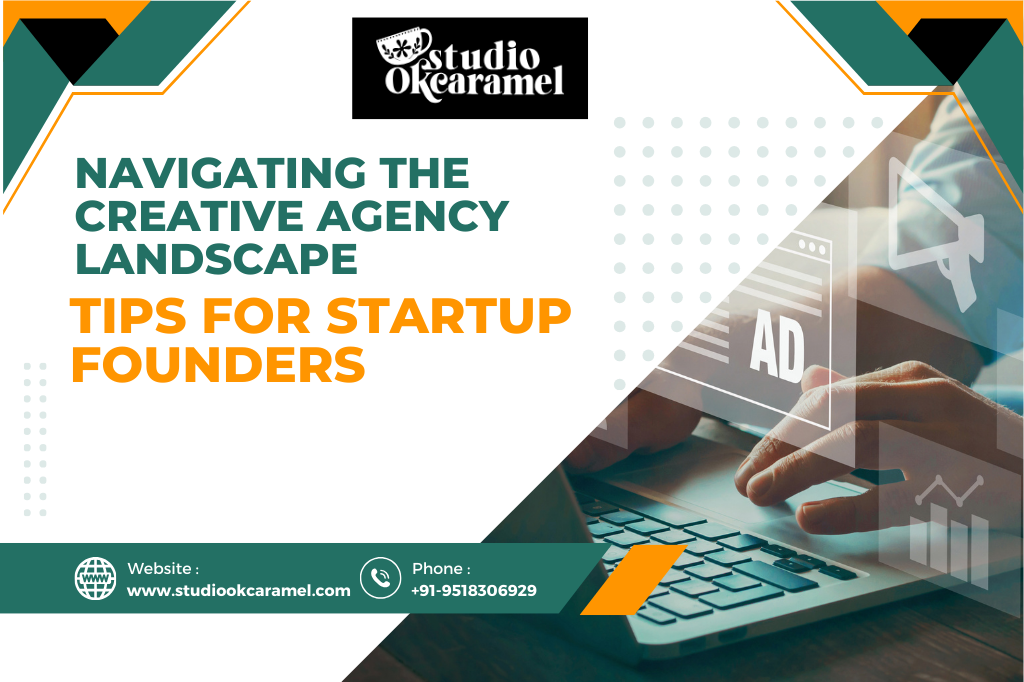 Navigating the Creative Agency Landscape: Tips for Startup Founders – Studio OKCaramel