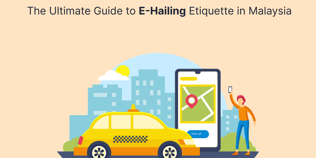 The Ultimate Guide to E-Hailing Etiquette in Malaysia