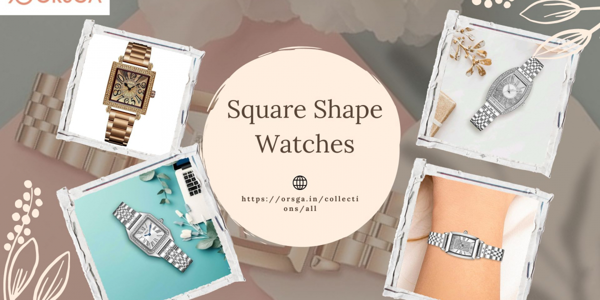 Why Do We Choose Square Shape Watches?