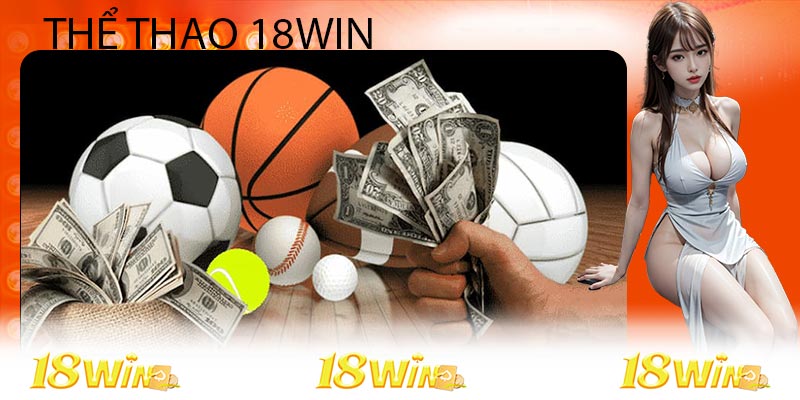 Thể Thao 18win - Cược Trực Tiếp Với Bảng Kèo Tốt Nhất 2024