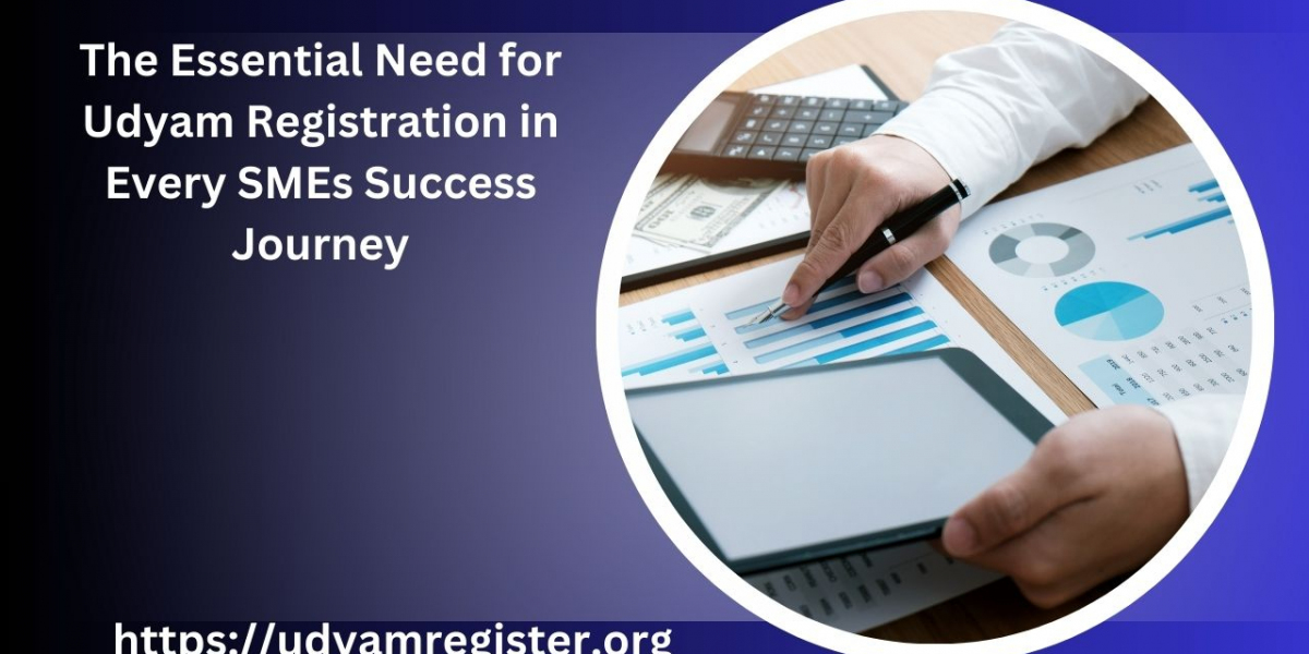 The Essential Need for Udyam Registration in Every SMEs Success Journey