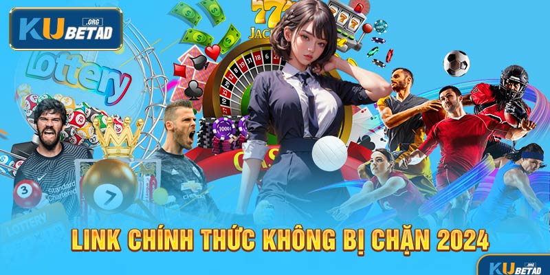 Kubet - Link Vào Kubet Chính Thức Không Bị Chặn 2024