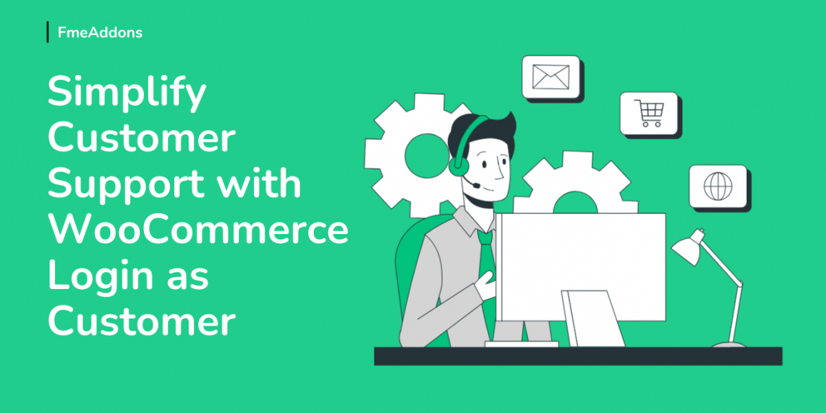 WooCommerce Login as Customer: A Game-Changer for Store Management