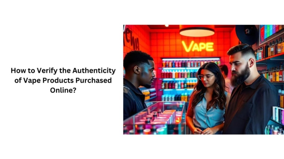 How to Verify the Authenticity of Vape Products Purchased Online? | Vipon