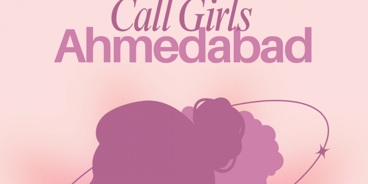 Exploring the Call Girl Scene in Ahmedabad