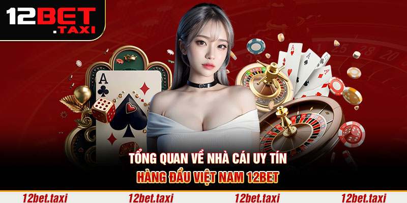 12BET ⭐️ Sân Chơi Giới Trẻ Đẳng Cấp Quốc Tế Tại Việt Nam