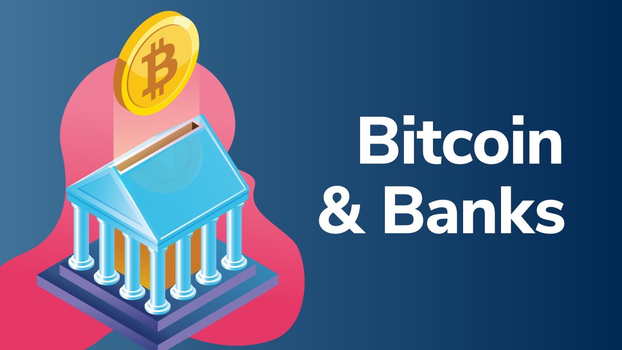 Do Banks Accept Bitcoin? Exploring the Relationship Between Banks and Bitcoin - NHF