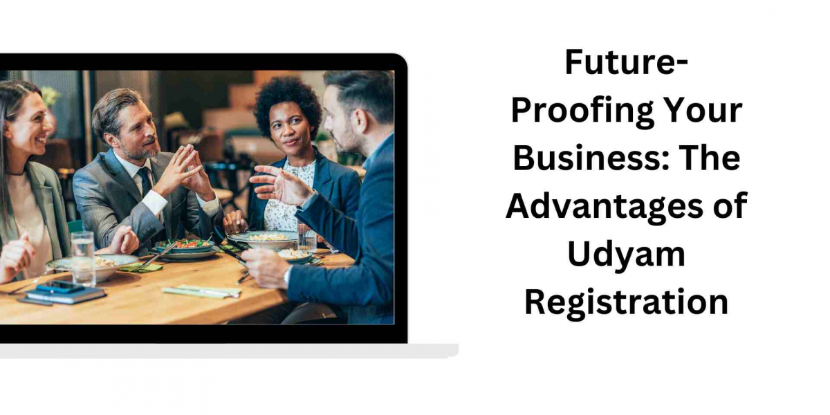 Future-Proofing Your Business: The Advantages of Udyam Registration