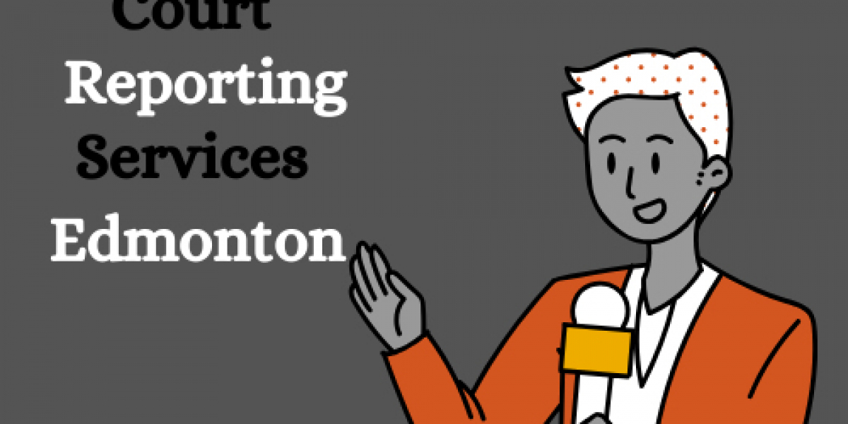 Court Reporter Edmonton: Professional Services You Can Rely On