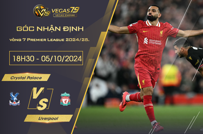 Nhận định Crystal Palace vs Liverpool 18h30 ngày 05/10