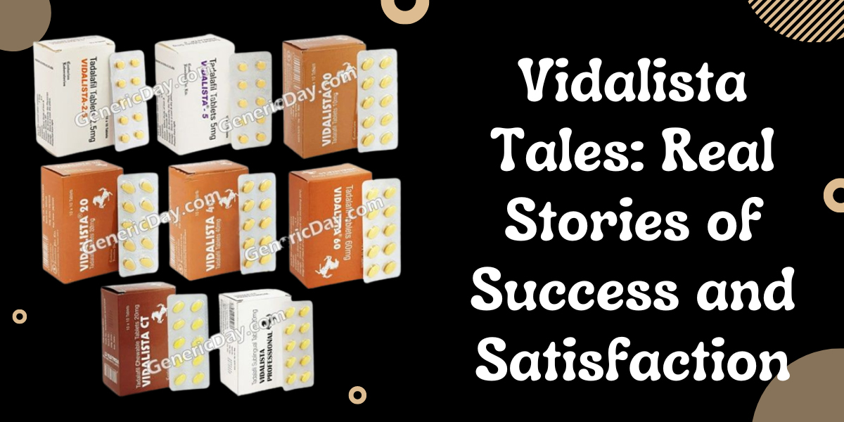 Vidalista Tales: Real Stories of Success and Satisfaction