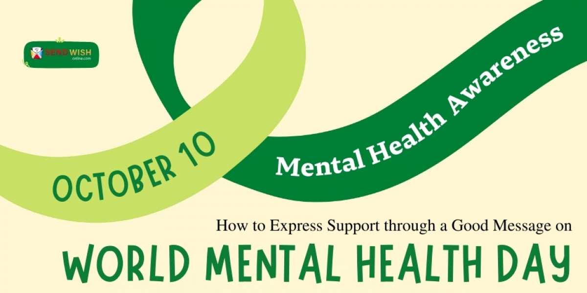 Mental Health Awareness: How to Express Support through a Good Message on World Mental Health Day