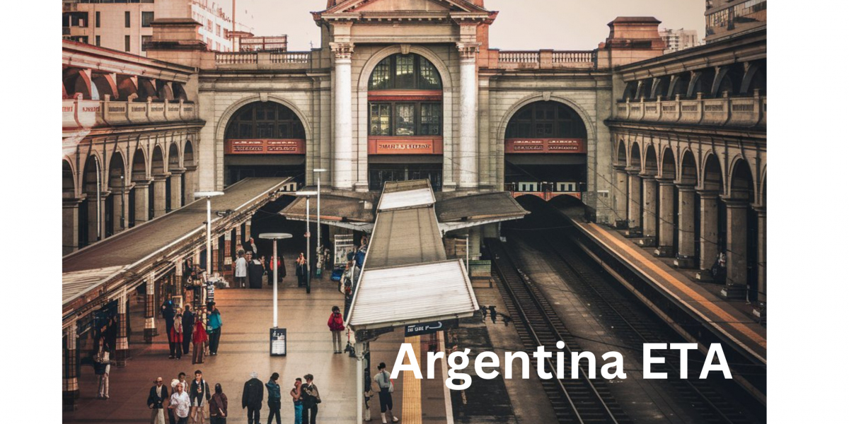 Argentina ETA, A Comprehensive Guide for Travelers