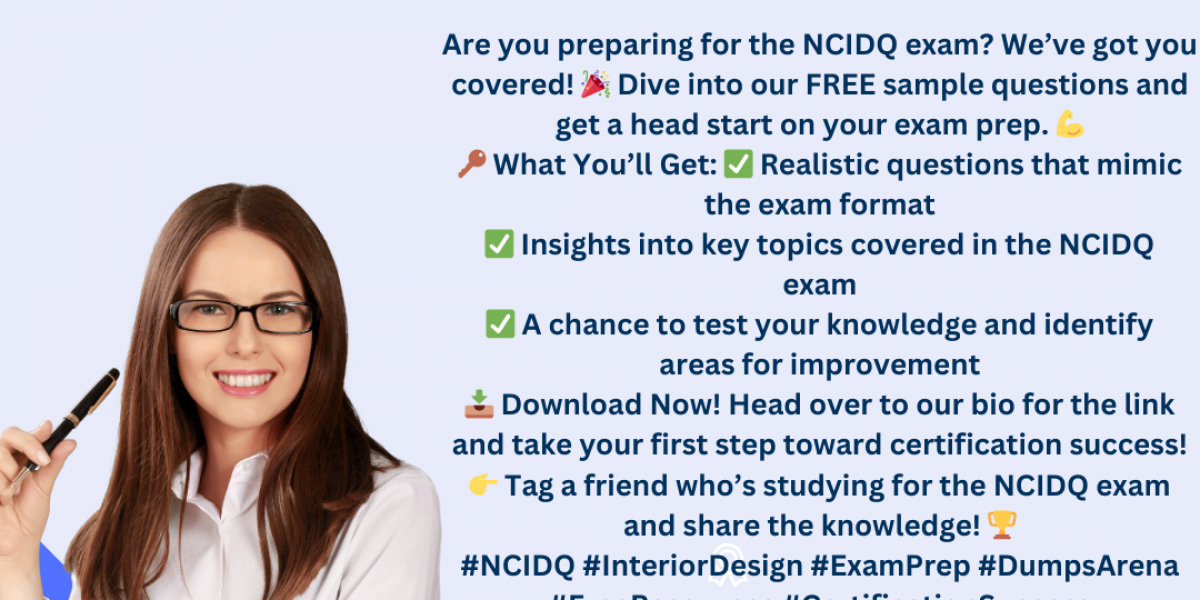 How NCIDQ Practice Questions Can Help You Achieve Your Certification Goals