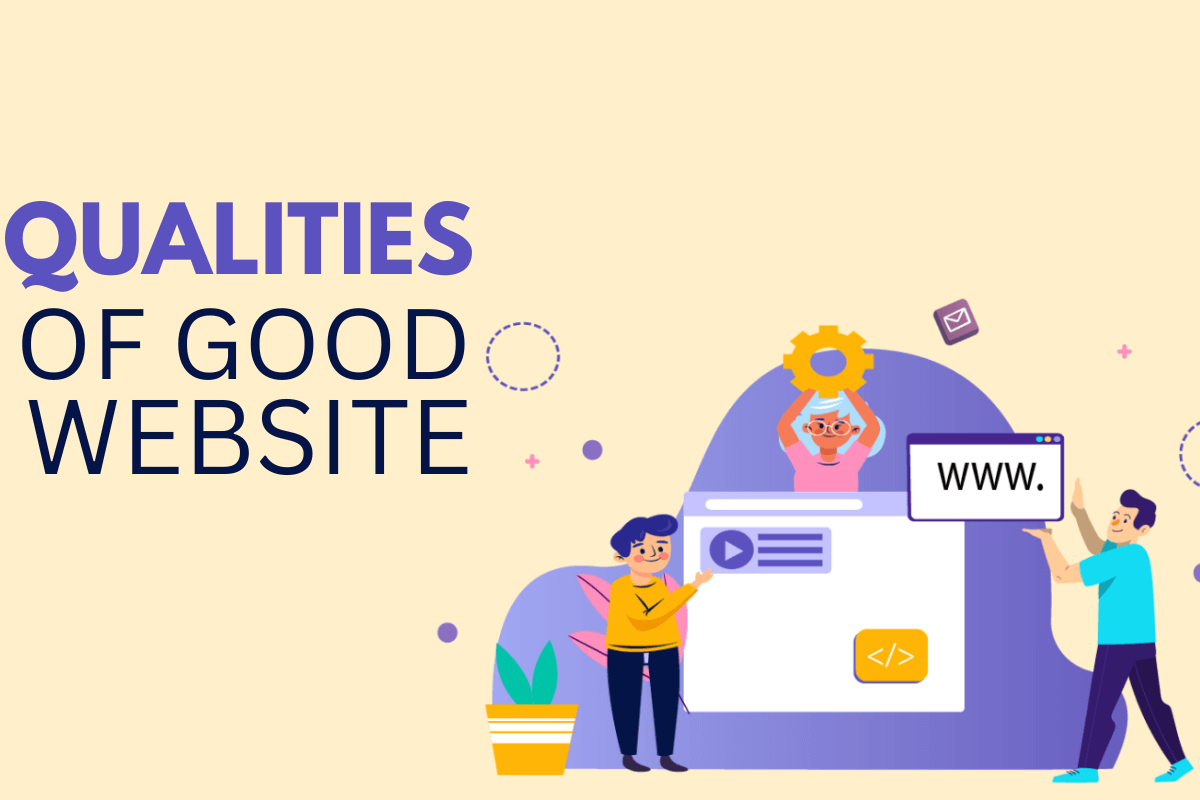 What Qualities A Good Website Should Have?