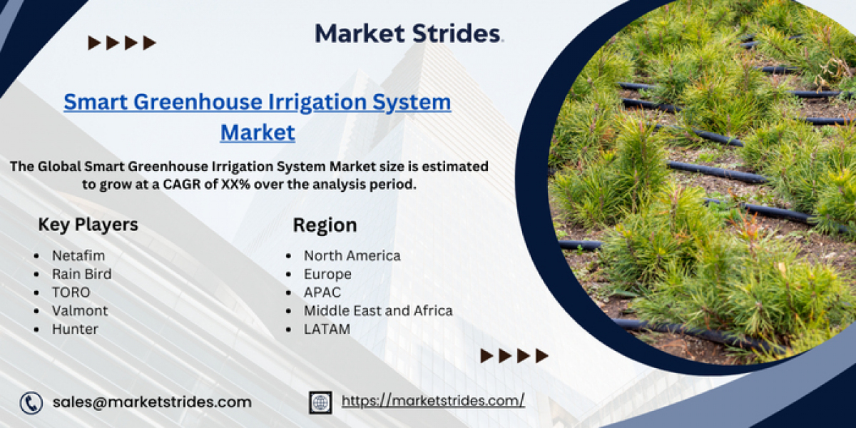 Smart Greenhouse Irrigation System Industry: Growth and Forecast 2031 | Market Strides