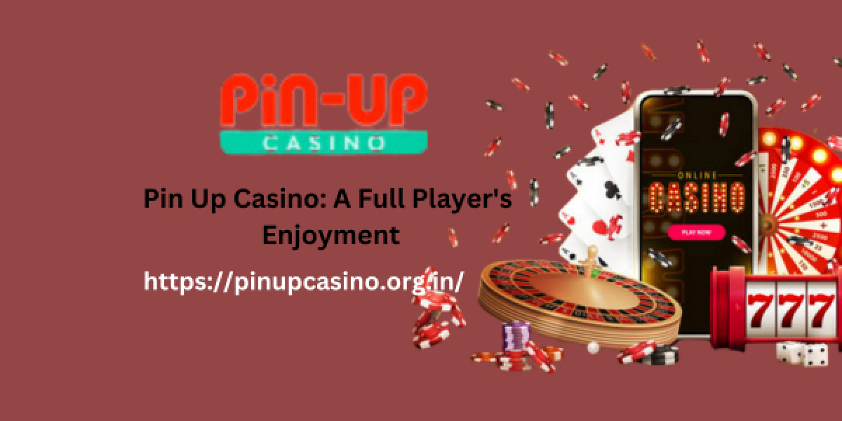 Pin Up Casino: A Full Player's Enjoyment