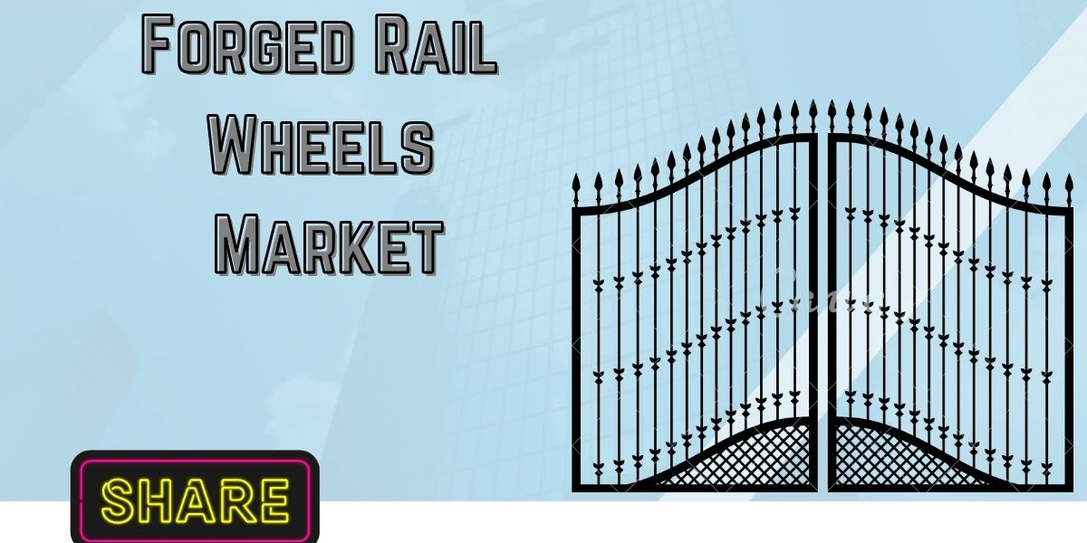 Forged Rail Wheels Market Industry Outlook, Size, Share, Growth, Trend and Forecast to 2031