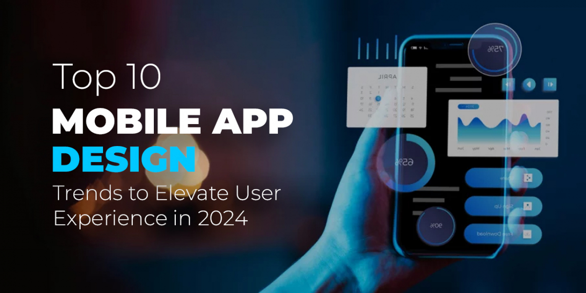 Top 10 Mobile App Design Trends to Elevate User Experience in 2024